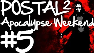 Postal 2 | Apocalypse Weekend Gameplay | Part 5