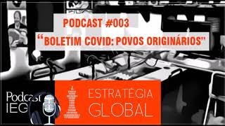 Podcast IEG #3 Boletim Covid-19: povos originários