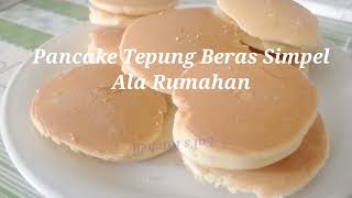 Pancake Tepung Beras, Simpel ala Rumahan//Homemade simple rice flour pancakes