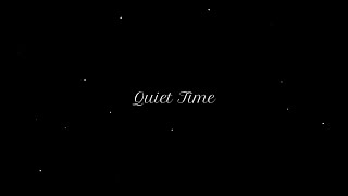 Quiet Time (Lyric video)