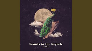 Comets in the Keyhole