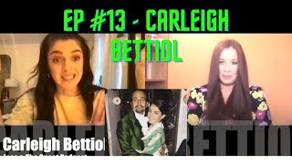 Episode #13- Carleigh Bettiol (Original Cast Member of Hamilton, The Cher Show)