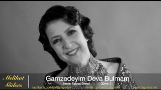 Melihat Gülses - Gamzedeyim Deva Bulmam