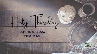 Holy Thursday | April 6, 2023 | 7:00 PM