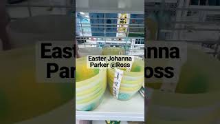 Easter Johanna Parker Shop with me #ross #johannaparker #easter