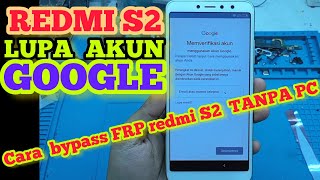 REDMI S2 LUPA AKUN GOOGLE || CARA BYPASS FRP REDMI S2 || SOLUSI REDMI S2 LUPA AKUN GOOGLE TANPA PC