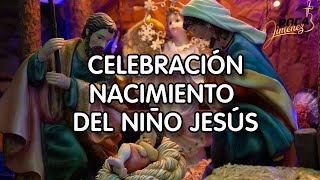 CELEBRACIÓN DEL NACIMIENTO DEL NIÑO JESÚS