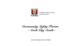 Community Safety Forum - Cork City South