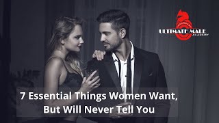 7 Essential Things Women Want, But You Never Do