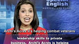 The Agriculture Report 005 Archis Acres Guides Returning Veterans Toward Business Success