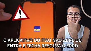 Aplicativo do Itau Não Abre ou Entra, Fecha Sozinho - Como Resolver (Atualizado)