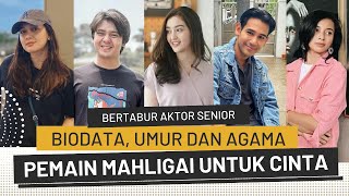 UMUR DAN AGAMA ASLI PEMAIN MAHLIGAI UNTUK CINTA