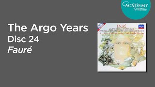 Sir Neville Marriner on the Argo Years - Fauré (Disc 24)