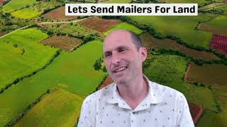 Lets Send Mailers For Land