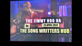 (Vol.11 No.03) - THE JIMMY HOO HA @ THE SONG WRITTERS HUB In ANOTHER FINNIESTON SPOT - APRIL 2024