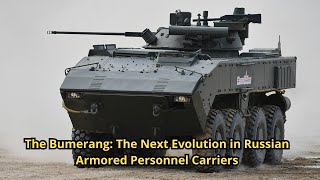 The Bumerang: The Next Evolution in Russian Armored Personnel Carriers