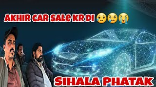 Car Sale Kr Di 😑 😒 😕  | Islamabad Sihala Phatak 😡