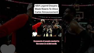 NBA Legend Dwyane Wade Reacts To Vince Carter Announcement💞#nba #basketball