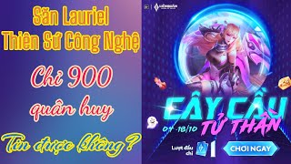 Săn Lauriel Khải Huyền chỉ 900 quân huy, tin được không? Rum ○● Lauriel / LIÊN QUÂN