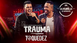 Toque Dez e  Vitor  Fernandes TRAUMA MUSICA NOVA 2023   VITOR FERNANDES ft TOQUER DEZ Música Nova