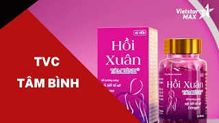 Vietstarmax | Phim quảng cáo TVC 45S Hồi xuân Tâm Bình - Phim quảng cáo | Sản xuất Phim doanh nghiệp