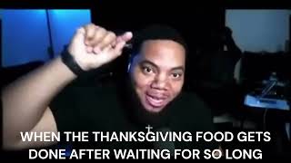 DUB ON THANKSGIVING BE LIKE...