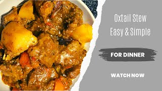 OXTAIL STEW | SIMPLE & DELICIOUS