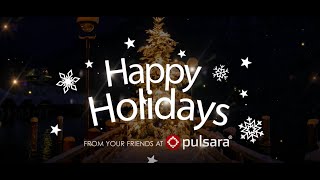 Happy Holidays From Your Friends at Pulsara!