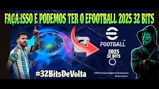 TEREMOS O EFOOTBALL 2025 NA VERSÃO 32 BITS? 😱 VEJA COMO ISSO SERÁ POSSÍVEL! #32BitsDeVolta