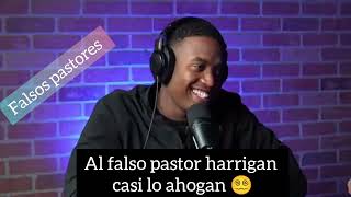 Al falso pastor harrigan casi lo ahogan.