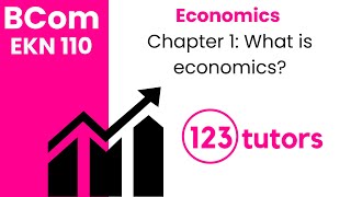 Economics | EKN110 |  Chapter 1: What is economics? by 123tutors