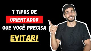 7 Tipos de Orientador Que Você Precisa Evitar no TCC!