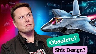 ELON MUSK Calls F35 Program Obsolete But Is He Right?