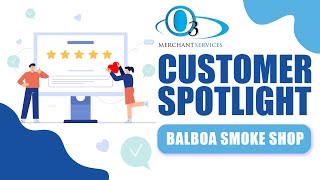 O3 Merchant Service’s Customer Spotlight (Balboa Smoke Shop)