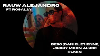 Rosalia, Rauw Alejandro - Beso (Daniel Etienne, Jimmy Moon, Alure Remix)