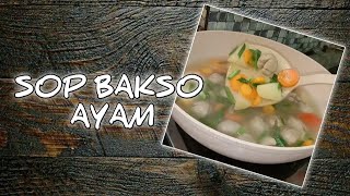 MASAKAN MUDAH ENAK DIJAMIN ANAK DAN SUAMI PASTI DOYAN / SOP BAKSO AYAM SIMPLE