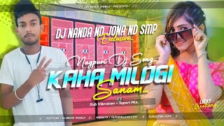 Kahan Miloge Sanam (Sub Vibration Vs Tapori Mix) DJ Nanda Nd DJ Jona Nd DJ SMp