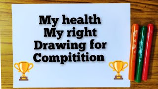 my health my right drawing/my health my right poster/world health day drawing/my health my right