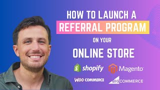 HOW TO LAUNCH A REFERRAL PROGRAM FOR YOUR ECOMMERCE BRAND | ReferralCandy full product demo