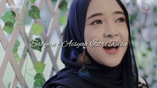 SABYAN - AISYAH ISTRI RASULULLAH | VIDEO LIRIK