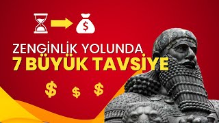 Babil’in En Zengin Adamı| Zenginlik Yolunda 7 Büyük Tavsiye