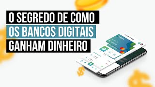 Como os bancos digitais ganham dinheiro? As 5 formas!