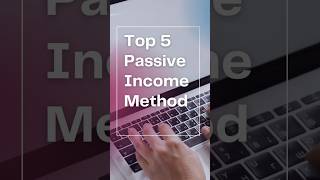 Top 5 Passive Income Method #shorts #PassiveIncome #sidehustle