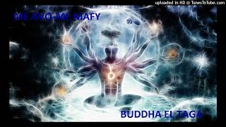 BUDDHA EL TAGA - ME AVO -  ME MAFY