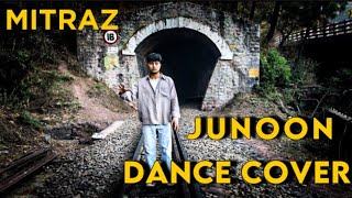 MITRAZ - Junoon|Latest Viral Song 2022| DANCE COVER |