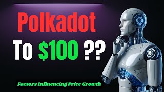 Polkadot's Skyrocket: Predicting a $100 Value in 2024