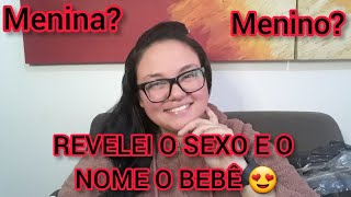 REVELEI O NOME E O SEXO DO BEBÊ