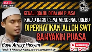 MUMPUNG PUASA KENALI QOLBU KITA ❗️BUYA ARRAZY HASYIM