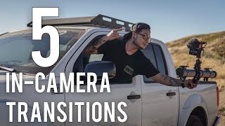 5 Easy In-Camera Transitions