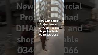 Shops and offices available at ittehad commercial DHA karachi